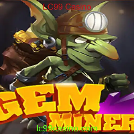 Explorando o Fascinante Mundo de GemMiner no LC99 Casino